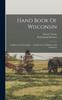 Книга Hand Book Of Wisconsin : Its History And Geography ... And Resources, Industries, And Commerce