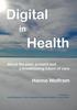 The Digital In Health : About a Breathtaking Future of Healthcare Book