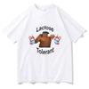 Funny Lactose Tolerant Meme T-Shirt Cool Aldult Teen Unisex Women Tee Shirts Personality Casual Oversized Cotton T Shirt Streetwear