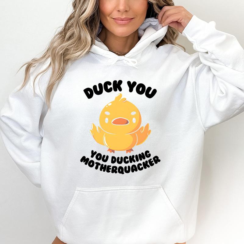 Duck You Смешной женский пуловер с капюшоном You Ducking Motherquacker Cartoon Classic Sweatshirt Милая утка Модные повседневные толстовки с капюшоном