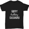Happy Birthday Cassandra T-Shirt Funny Gift Idea Custom Name Unisex Tee