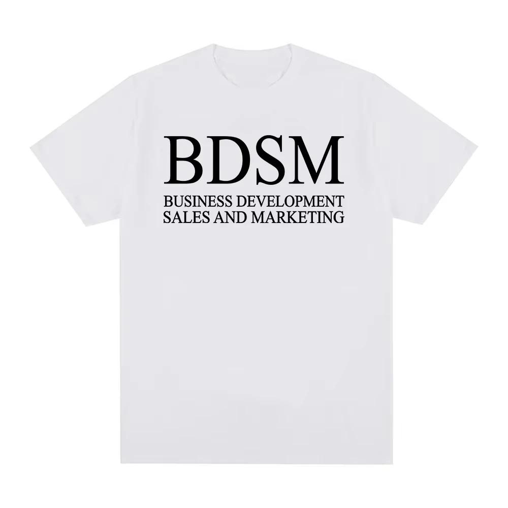 BDSM Business DevelopUnisext Sales and Marketing T Shirt Unisex Women Fashion Harajuku Unisex Tshirt High Quality Cotton Casual T Shirt
