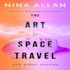 The Art of Space Travel and Other Stories by Nina Allan Paperback Book 9781789091755