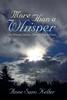 Книга More Than a Whisper : One Woman's Journey Through Pain To Grace