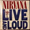 Виниловая пластинка NIRVANA Live And Loud 180г 00028948178711 DGC 2019 США Рок