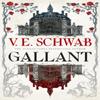 Gallant by V.E. Schwab Hardback Book 9781785658686