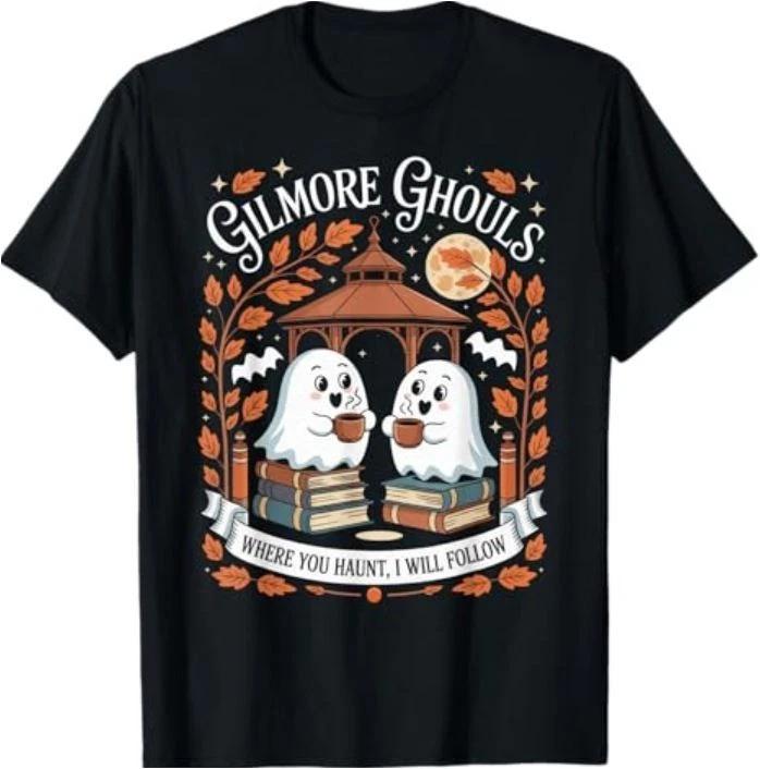 Gilmore Ghouls Where You Haunt I Will Follow T-Shirt