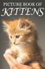 Книга Picture Book of Kittens : Picture Book of Kittens: For Seniors with Dementia [Cute Picture Books] : 2