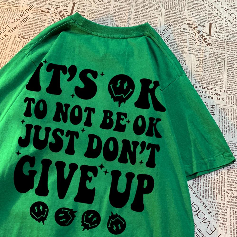 It'S Ok To Not Be Ok Just Don'T Funny Print Men T Shirt Harajuku Tee Clothes Crewneck T Shirts Fashion Tee Clothes Cotton Tshirt