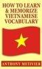 The How To Learn and Memorize Vietnamese Vocabulary Book