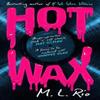 HOT WAX by M. L. Rio Hardback Book 9781035421169