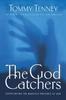 Книга The God Catchers : Experiencing the Manifest Presence of God