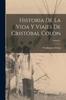 Книга Historia De La Vida Y Viajes De Cristobal Colon Volume 1