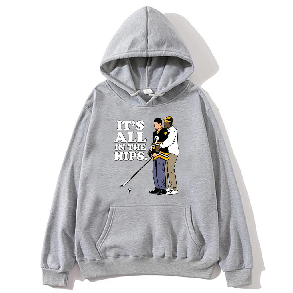 Happy Gilmore 2 It's All in The Hips Hoodies Letter Printed Women Men Sweatshirt Vintage Creative Loose Autumn Winter Pullovers