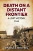 Книга Death On a Distant Frontier : A Lost Victory, 1944