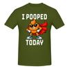 1 Piece Poop Humor Funny Gift Funny Graphic 100 Cotton Tshirt I Pooped Today Tees Tops For Unisex