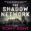 The Shadow Network by Tony Kent Paperback Book 9781783967148