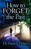 Книга How To Forget the Past