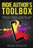 The Indie Author's Toolbox: How To Create, Publish, and Market Your Kindle Book Book