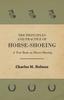 Книга The Principles And Practice Of Horse-Shoeing - A Text Book On Horse-Shoeing