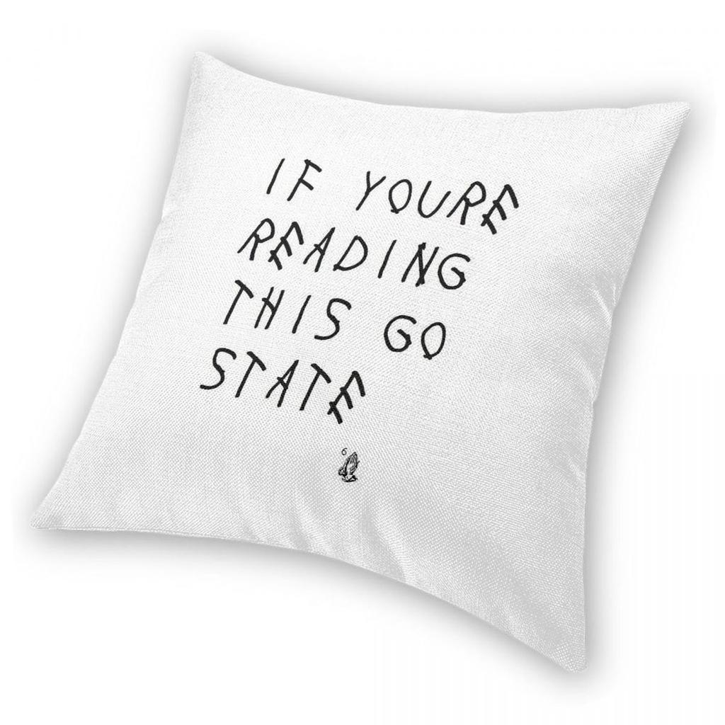 Drake If You'Re Reading This Go State Square Pillowcase Polyester Linen Velvet Printed Zip Decorative Car Cushion Cover