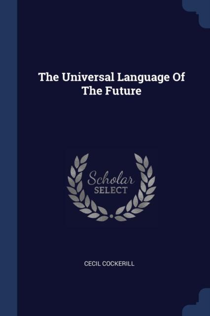 The The Universal Language Of The Future Book