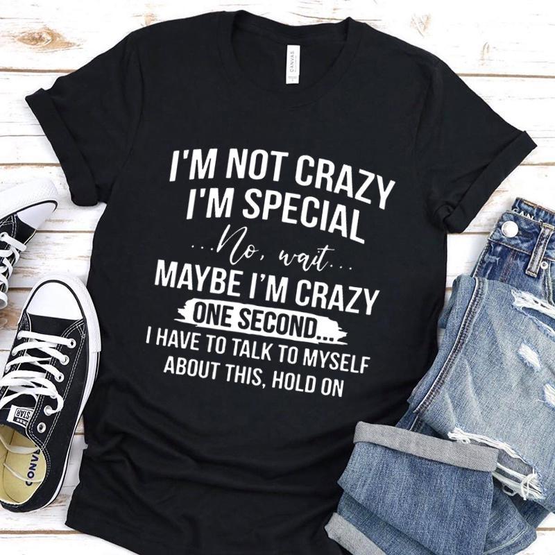 Женская смешная футболка с коротким рукавом I'm Not Crazy I'm Special с принтом, футболка с круглым вырезом, повседневные летние топы