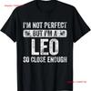 НОВЫЙ ОГРАНИЧЕННЫЙ Im Not Perfect But A Leo Забавная Футболка со Знаком Зодиака Гороскоп винтажная Стильный Топ с эффектом потертости для Повседневной Носки Унисекс