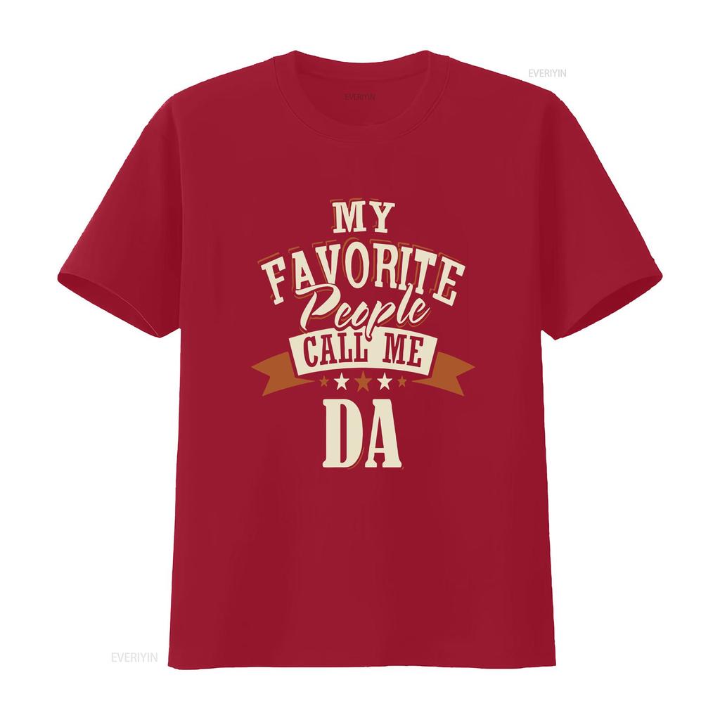 My Favorite People Call Me Da T Shirt vintage Washed homme designer clothes Stretched streetwear Stylish Unisex Slightly
