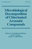 Книга Microbiological Decomposition of Chlorinated Aromatic Compounds