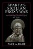 Книга Sparta's Sicilian Proxy War : The Grand Strategy of Classical Sparta, 418-413 B.C.