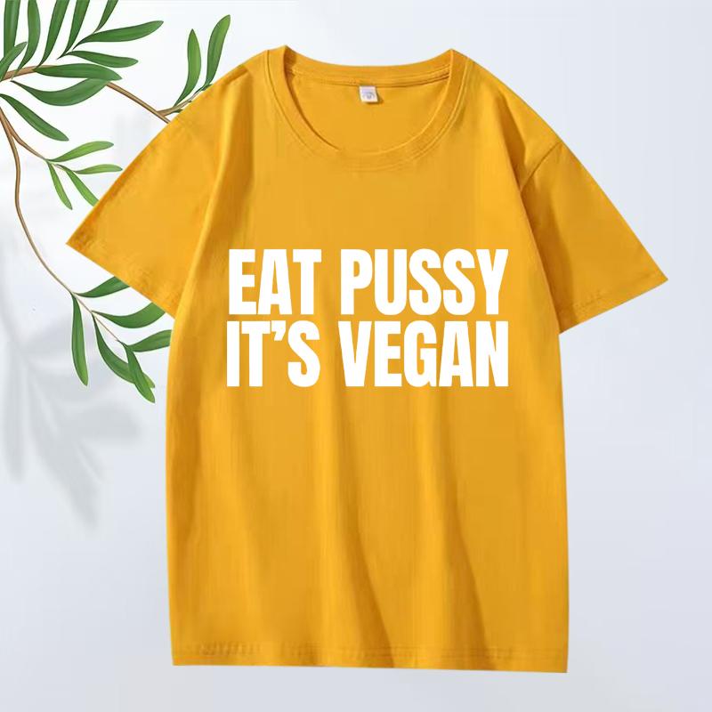 Смешная футболка с графическим принтом 'Eat Pussy It's Vegan' Мужская Женская Оверсайз 100% Хлопок Мода Y2k Короткий Рукав Летний Принт Унисекс Топы
