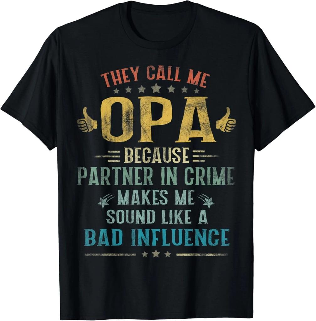 They Call Me Opa Because Partner In Crime Fathers Day Gift Unisex T-Shirt