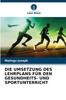 The Die Umsetzung Des Lehrplans Fur Den Gesundheits- Und Sportunterricht Book