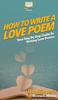 Книга How To Write a Love Poem : Your Step By Step Guide To Writing Love Poems
