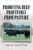 Книга Producing Beef Profitably from Pasture