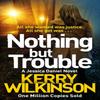 Nothing But Trouble by Kerry Wilkinson Paperback Book 9781447285441