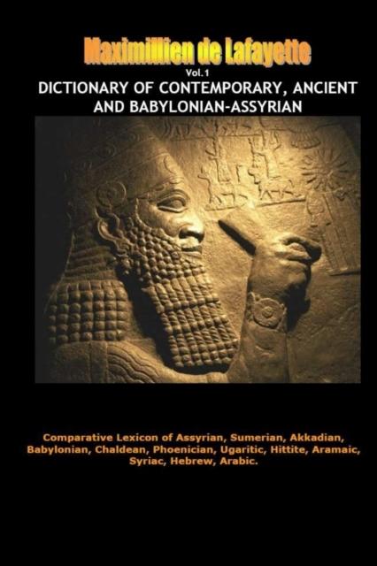 The Dictionary of Contemporary, Ancient and Babylonian Assyrian. Vol.1 (A-B) Book