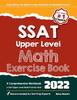 Книга SSAT Upper Level Math Exercise Book : A Comprehensive Workbook + SSAT Upper Level Math Practice Tests