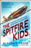 Книга The Spitfire Kids : The Generation Who Built, Supported and Flew Britain's Most Beloved Fighter