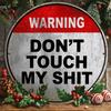 2d Flat 20*20cm, "Warning, Don't Touch My Shit" Classic Style Round Wooden, Very Suitable for Farmhouse Decoration, Kitchen, Garden, Balcony, Garden.
