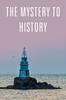 Книга The Mystery To History