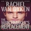 The Matchmakers Replacement by Rachel Van Dyken Paperback Book 9781503936270