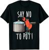 Say No To Pot Funny Lobster Cartoon Graphic T-Shirt