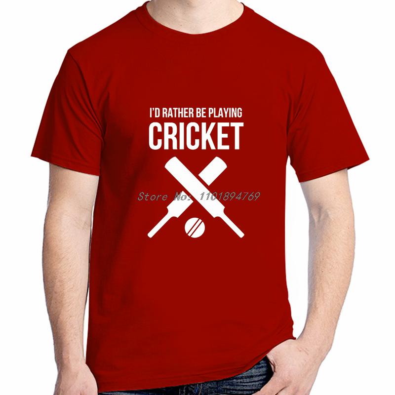 Id Rather Be Playing Cricket Summer Fashion Cotton Graphic T Shirts Short Sleeve Tshirts High Quality Tees Tops Unisexs Clothes