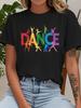 Dance Letter Printed Pattern Casual And Comfortable Short Sleeved Fashion Elegant Personality Fun Tshirt Elegant Party Unisex