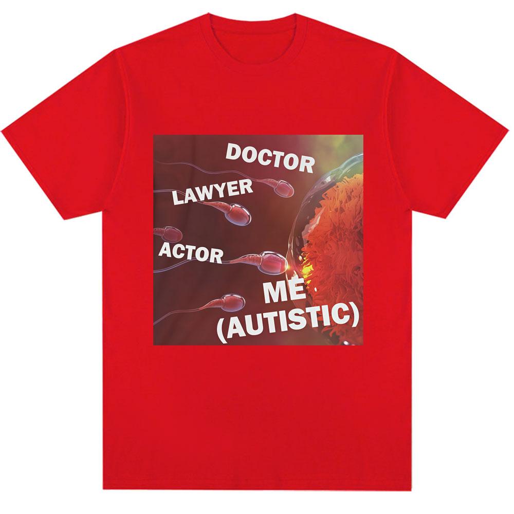 I Got Autism Funny Meme T Shirts Humor Joke Unisex Novelty Tshirts Oversized Casual ONeck T Shirt Gifts Streetwear