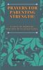 Книга Prayers for Parenting Strength : 9 Days of Morning Prayers with Scriptures