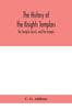 Книга The History of the Knights Templars : the Temple Church, and the Temple