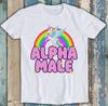Unicorn Alpha Male GAY Meme Pride Proud Joke Prank Funny Gift Tee T Shirt 1734